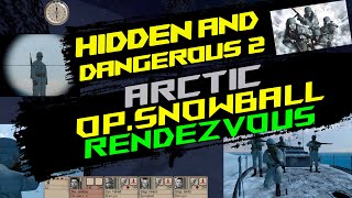 ARCTIC OPERATION SNOWBALL -  RENDEZVOUS Hidden and Dangerous 2 MISSION #3