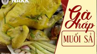 Cách làm GÀ HẤP MUỐI SẢ ngon mê ly