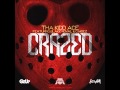 Tha Kidd Ace - Crazed ft. Blakk Royal & C-Moez