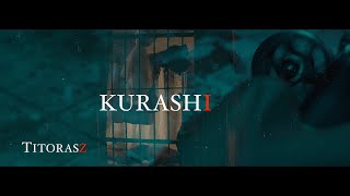 TITORASZ -  KURASHI 🔥