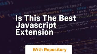 Is this the best javascript extension
