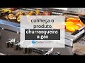 CHURRASQUEIRAS A GÁS | CONHEÇA O PRODUTO