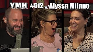 Your Mom's House Podcast - Ep. 512 w/ Alyssa Milano