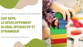 CAP AEPE Le développement global interactif et dynamique