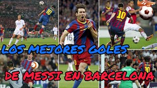 Top Ten goles de Messi en Barcelona Top 10 Messi Best Goals For FC Barcelona