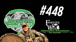 BOWHUNTERPLANET PODCAST #448 – Forever Wild Outdoors Adrenaline Adventures