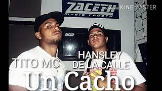 Hansley De La Calle _feat_ Tito MC-_Un Cacho