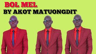 Bol Mel By Akot Matuongdit Official Audio||Garangmagak Tv 2022