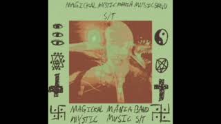 MAGICKAL MYSTIC MANIA MUSIC BAND - ST