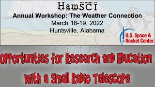 HamSCI Workshop 2022: Opportunities for Research and Education with a Small Radio Telescope