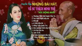 Tuyển Tập Những Bài Hát Về Sư Thích Minh Tuệ Xúc Động Nhất, Thương Thầy Khổ Hạnh Tầm Tu |  Đông Đào