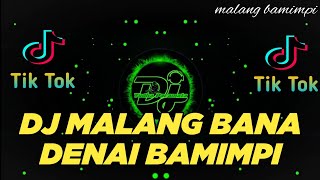 DJ MINANG TERBARU 2022 MALANG BANA DENAI BAMIMPI ll DJ MALANG DENAI BAMIMPI ll FULL BASS