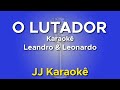 O Lutador - Leandro & Leonardo - Karaokê com 2ª voz (cover)