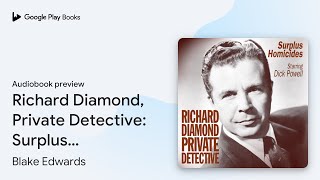 Richard Diamond, Private Detective: Surplus… by Blake Edwards · Audiobook preview
