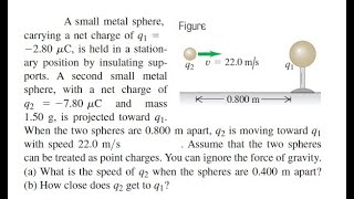 A small metal sphere, carrying a net charge of q1 = -2.80 uC, is held in a stationary position by