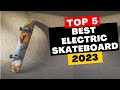 Top 5 Best Electric Skateboards of 2023