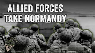 Allied Forces Take Normandy in D-Day Invasion