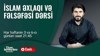 İslam Əxlaqı və Fəlsəfəsi Dərsi #34 | Canlı Yayım (05.02.2025)