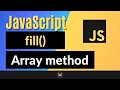 JavaScript Fill Method   Complete JS Array Methods Series