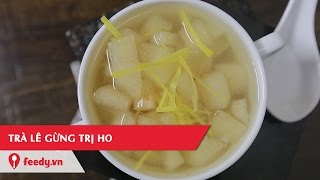 Dứt ngay cơn ho chỉ sau một lần sử dụng nước lê gừng -  Ginger Peach Syrup