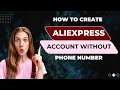 How to Create AliExpress Account Without a Phone Number