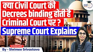 Are Civil Court’s Decrees Binding on Criminal Courts | Supreme Court Explains | StudyIQ Judiciary