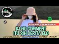 DJ NO COMMENT (TUTY WIBOWO) - DJ FULLBAND CAMPURAN VIRAL TOKTOK