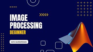 1. Image Processing in MATLAB Tutorial for Beginners | Course Introduction
