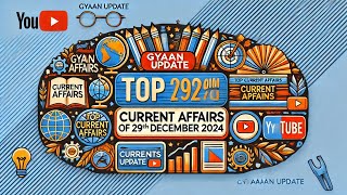 Top Current Affairs of 29th December 2024 | Important Updates for Competitive Exams | Gyaan Update