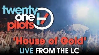 Twenty One Pilots - Live from The LC "House of Gold"