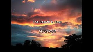 The Search Is Over - SURVIVOR (Lyrics)