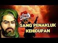 SANG PENAKLUK KEHIDUPAN