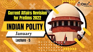 Polity Current Affairs Revision for Prelims 2022 | Lecture 5 | January 2022 | OnlyIAS