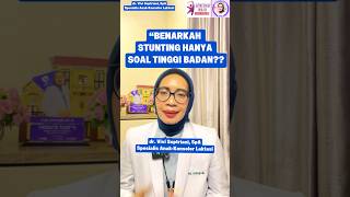 Stunting Bukan Hanya Masalah Tinggi Badan #GenerasiMajuBebasStunting #dokteranakjambi