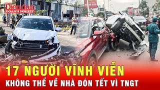 17 người vĩnh viễn không thể về nhà đón Tết vì tai nạn giao thông ngày cuối năm | Thời sự