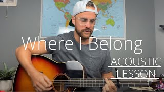 Cory Asbury -- Where I Belong -- Acoustic Guitar Lesson/Tutorial [EASY]