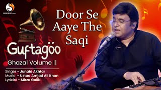 Door Se Aaye The Saqi l Guftagoo Vol 2 | Junaid Akhtarl-Superhit Ghazals Of 2024 #ghazal #hindi