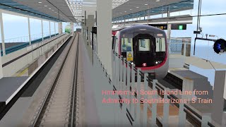 Hmmsim 2 | South Island Line from Admiralty to South Horizons | S Train