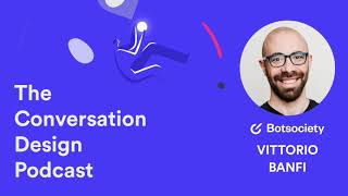 Conversation design patterns: Vittorio Banfi from Botsociety