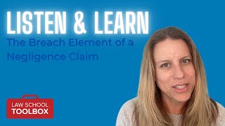 Breach Element of a Negligence Claim (Torts) - Listen & Learn