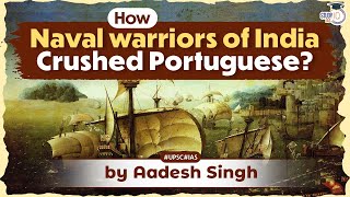 History of Kunjali Marakkars | Portuguese in India | Naval conflicts | Modern History | UPSC GS