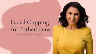 Facial Cupping for Estheticians | Technique, Benefits & Safety Tips