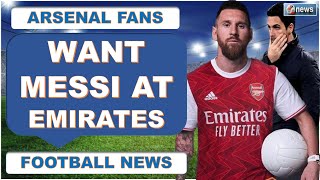Arsenal Fans Task Arteta & Edu To Complete Lionel Messi Signing  !! Arsenal Transfer News