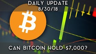Daily Update (8/30/18) | Can Bitcoin Hold Around $7,000?