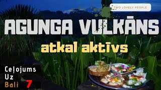 Ceļojums Uz Bali #07 | Agunga Vulkāns Atkal Aktīvs