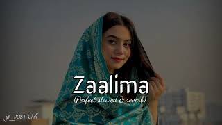 Zaalima [Slowed+Reverb] Arijit Singh | Lofi Song | JUST Chill