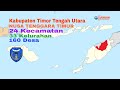 Kabupaten Timor Tengah Utara, Nusa Tenggara Timur, 24 Kecamatan, 33 Kelurahan, 160 Desa