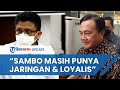 Tanggapi Mahfud soal Gerilya Sambo, Kompolnas: Dia Masih Punya Jaringan dan Loyalis