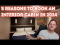 5 Reasons to Book an Interior Cabin in 2024 - Cruise Tips