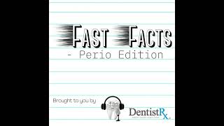 Fast Facts: Perio Edition “Non-Dental Biofilm Induced Gingivitis - Bacterial Origin”